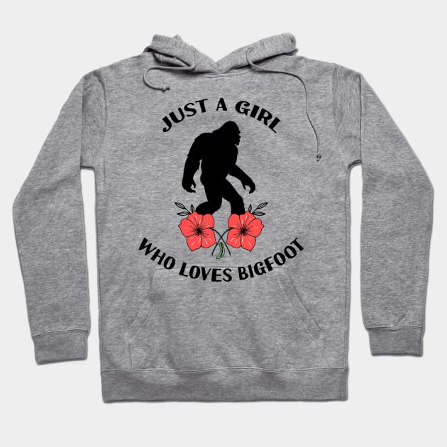 Just a girl who loves bigfoot Hoodie by Tesszero